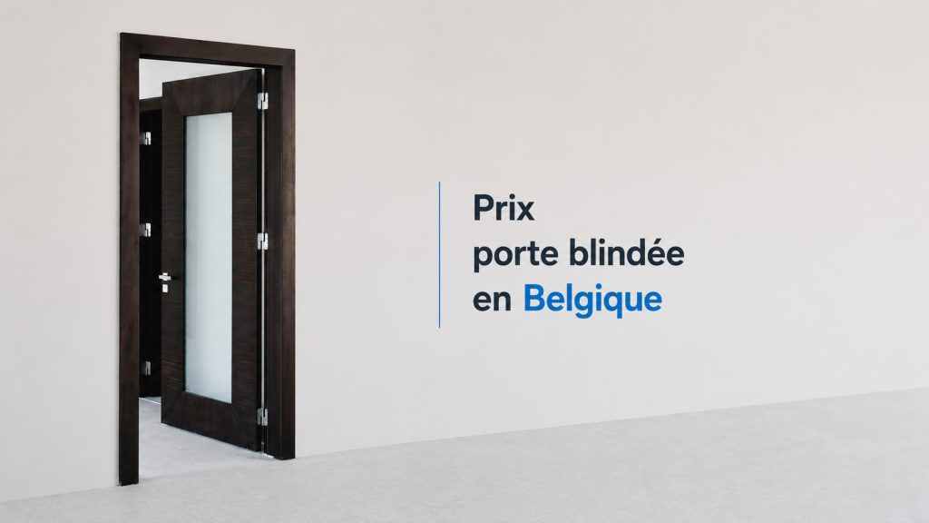 prix porte blindée Belgique